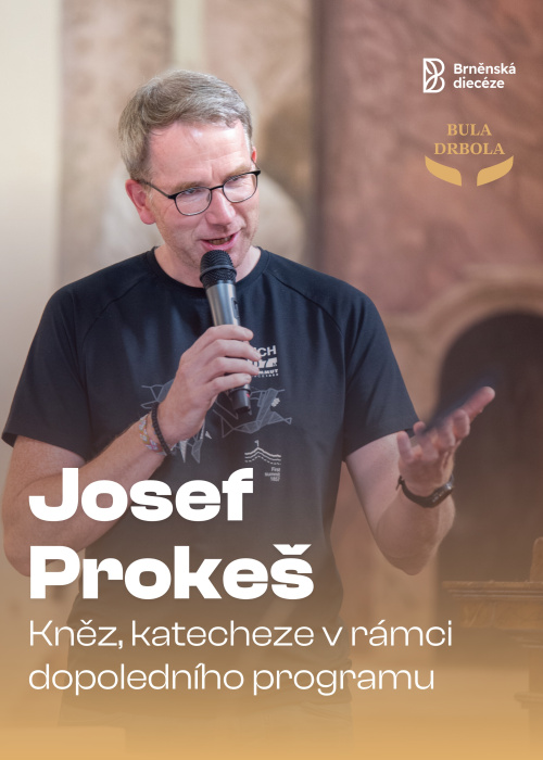 Josef Prokeš - kněz, kazatel, jeden z účinkujících na dopoledním programu