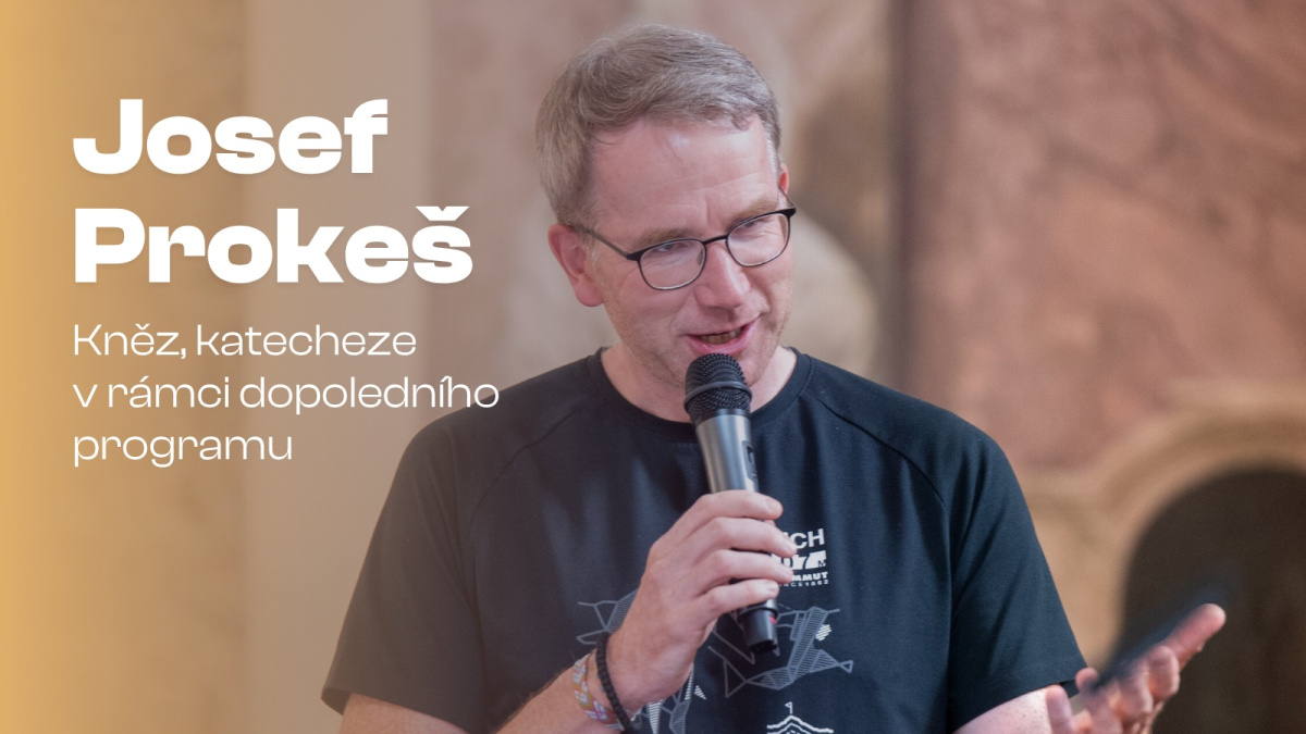 Josef Prokeš - kněz, kazatel, jeden z účinkujících na dopoledním programu